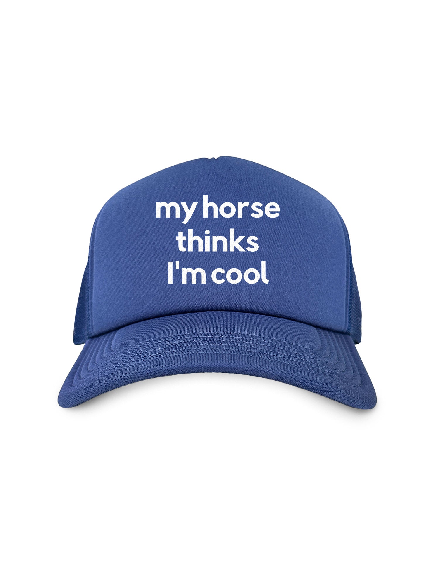 My Horse Thinks I'm Cool Foam Trucker Cap