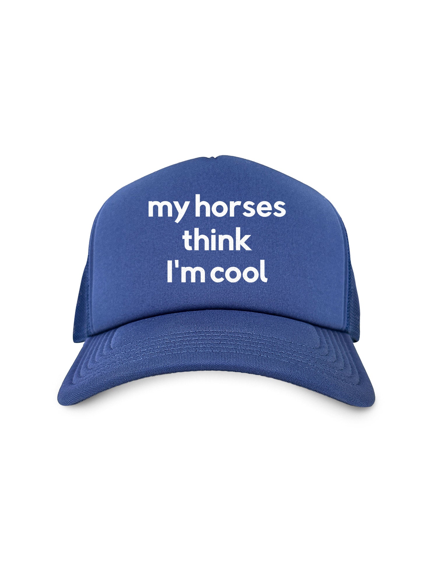 My Horse Thinks I'm Cool Foam Trucker Cap