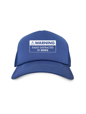 Warning Sign! Easily Distracted By Dogs Foam Trucker Cap