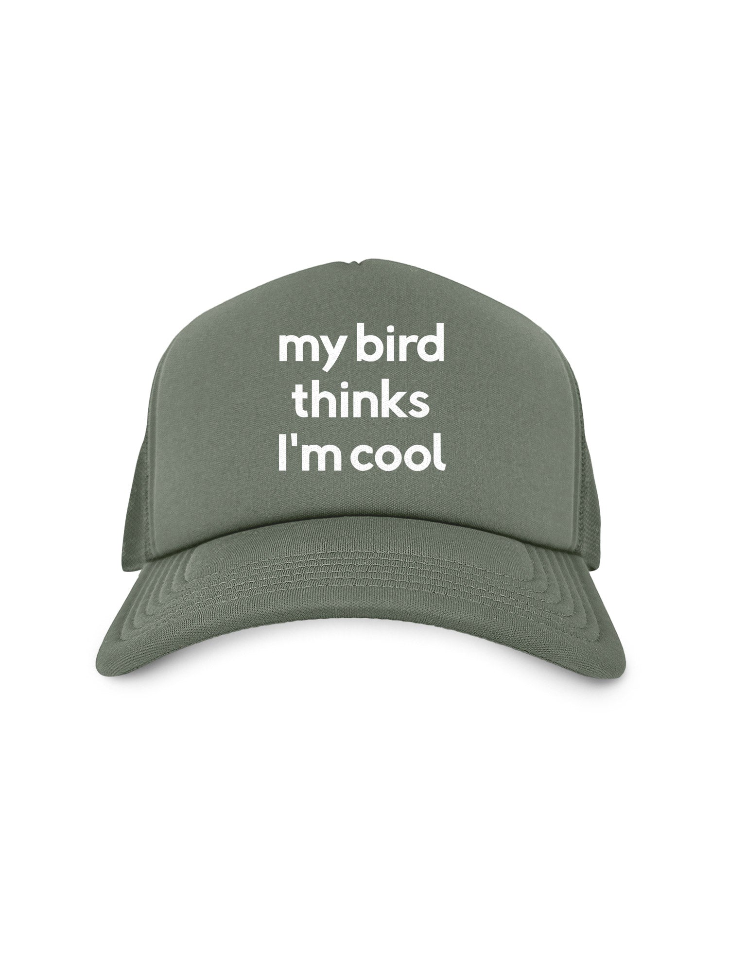 My Bird Thinks I'm Cool Foam Trucker Cap