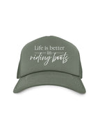 Life Is Better In Riding Boots Foam Trucker Cap