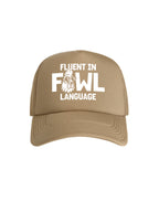 Fluent In Fowl Language Foam Trucker Cap