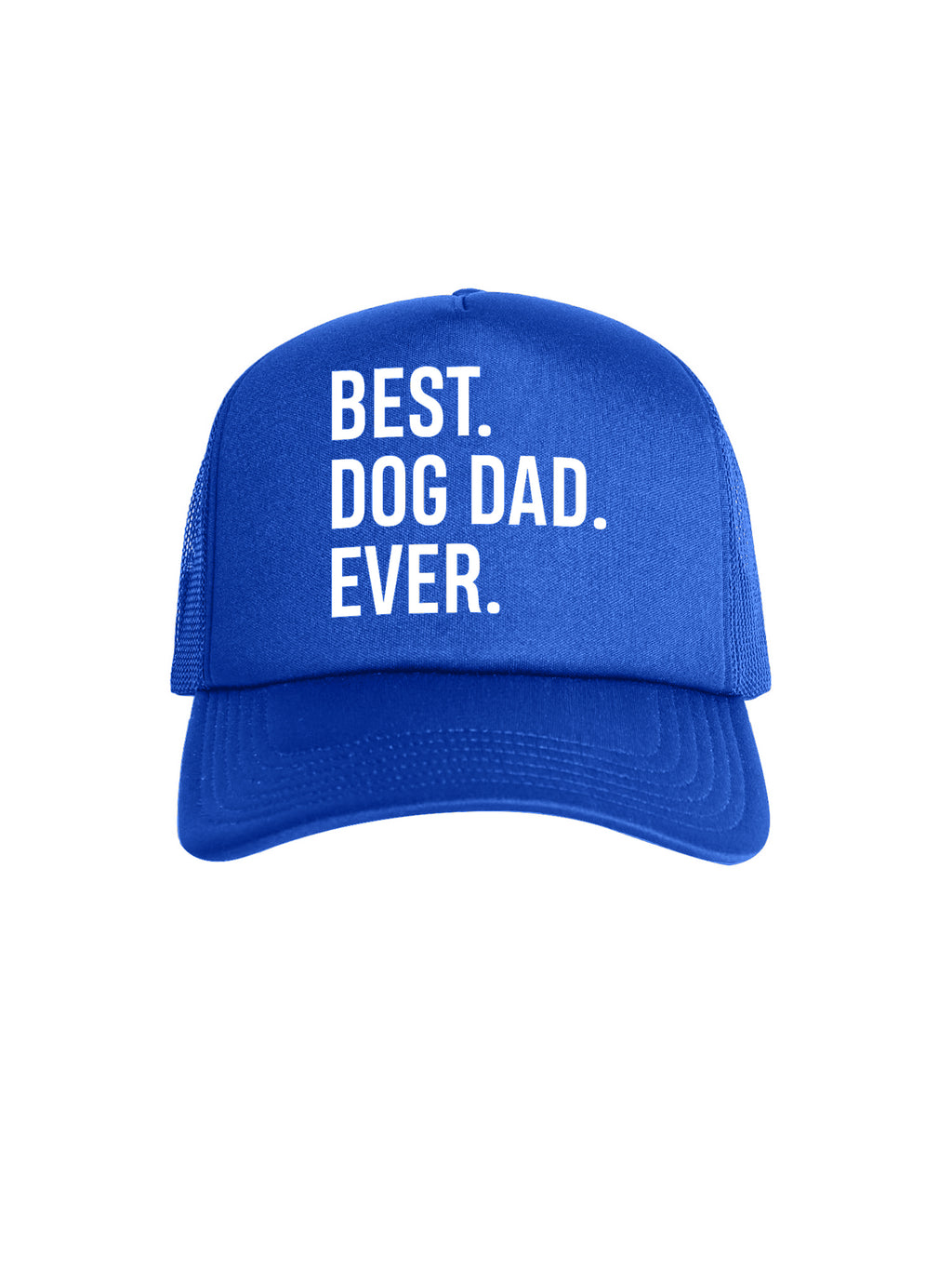 Best. Dog Dad. Ever. Foam Trucker Cap