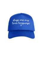 Dogs Are My Love Language Foam Trucker Cap