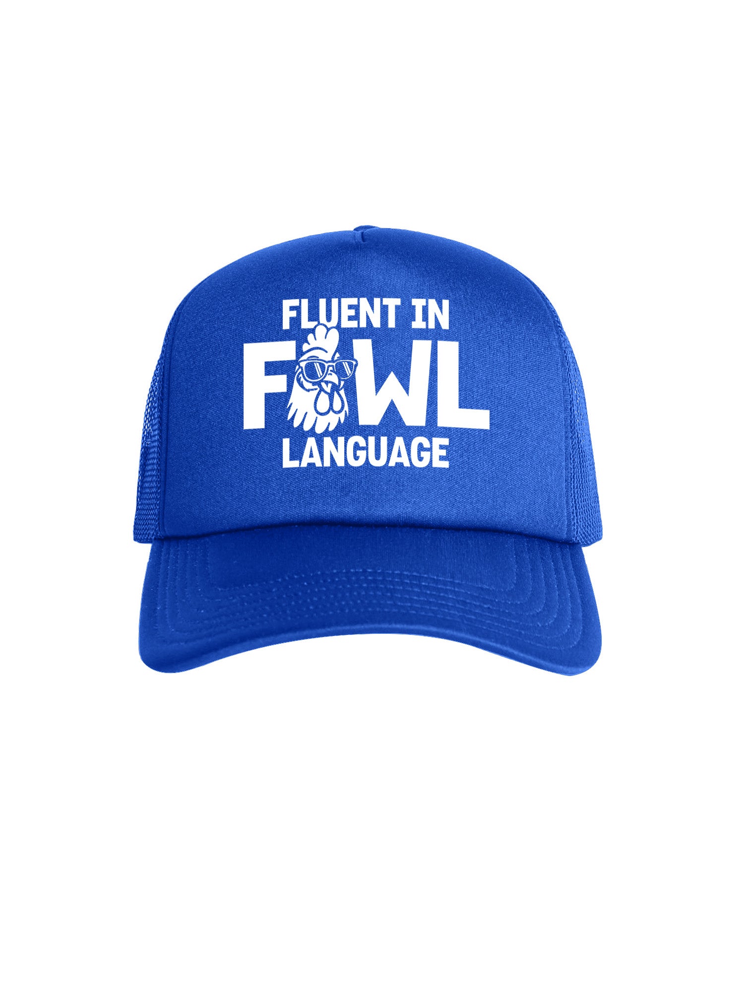 Fluent In Fowl Language Foam Trucker Cap