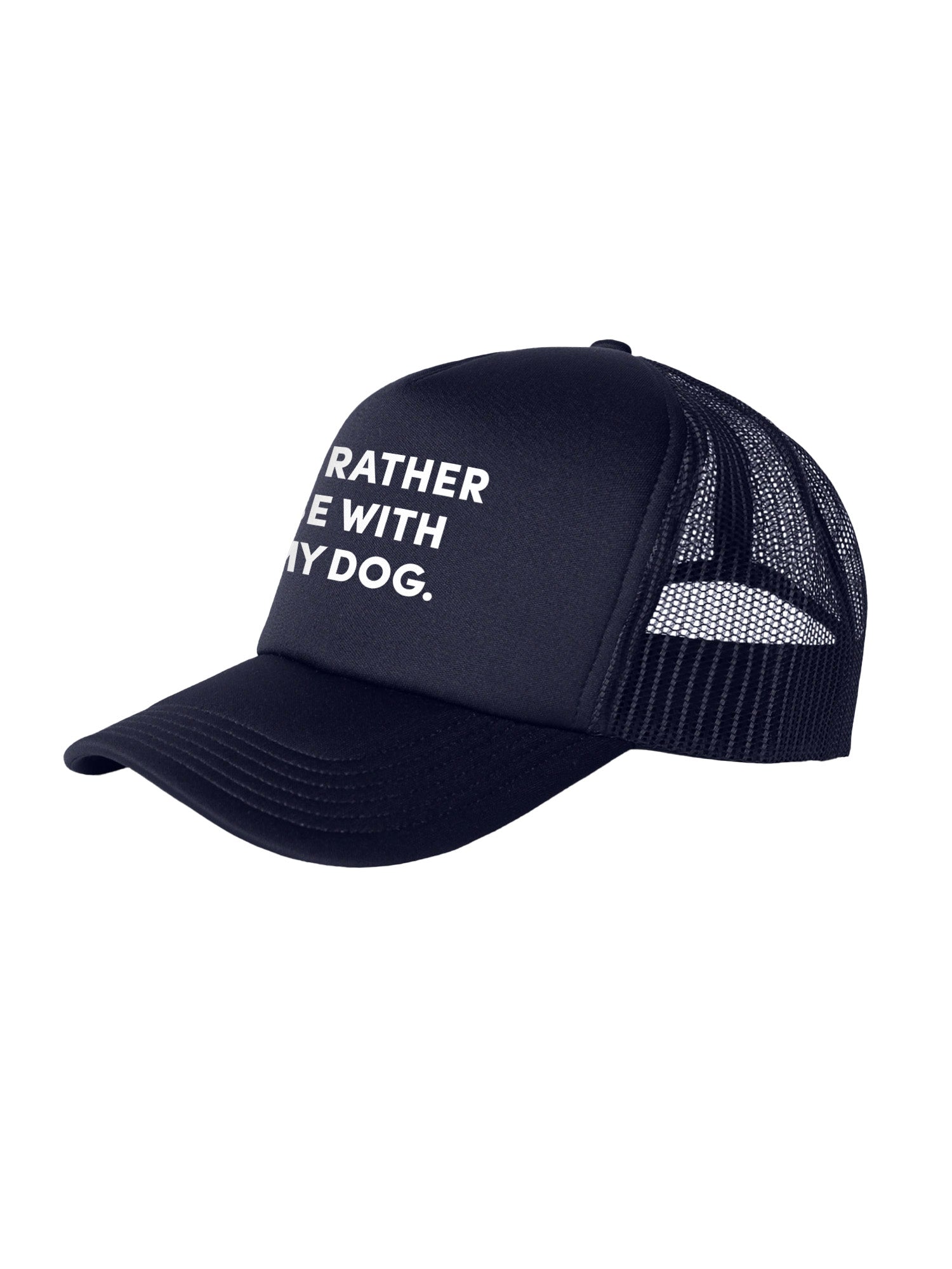 I'd Rather Be With My Dog. Foam Trucker Cap