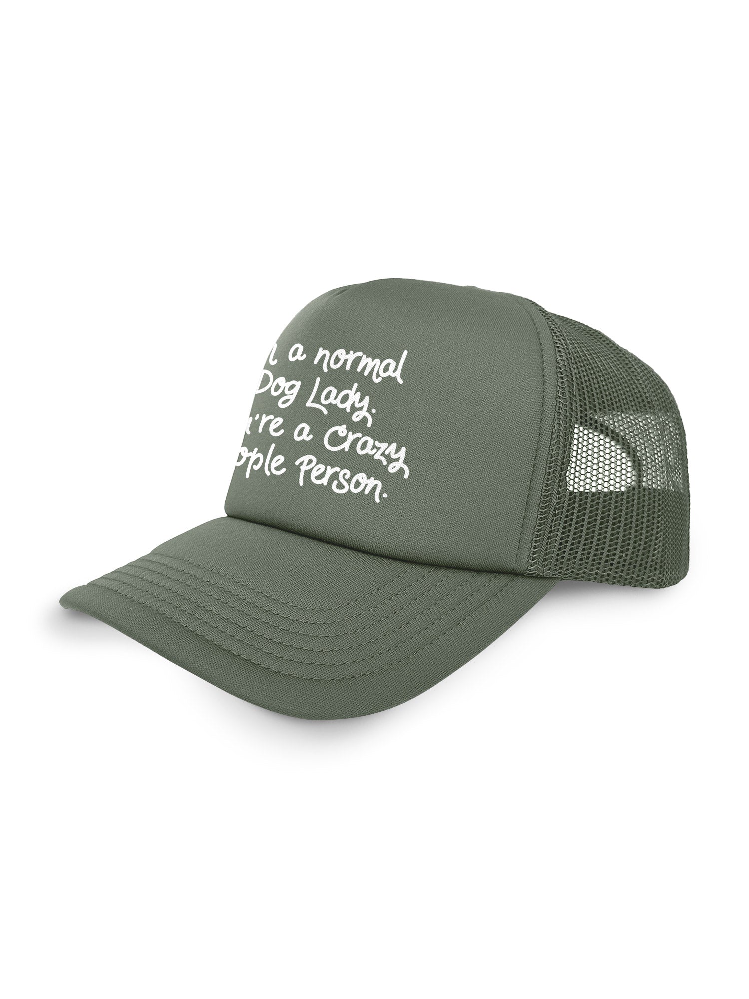 I'm A Normal Dog Lady. You're A Crazy People Person. Foam Trucker Cap