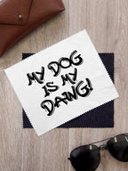 My Dog Is My Dawg! Microfibre Suede Glasses Cleaning Cloths (Twinpack)
