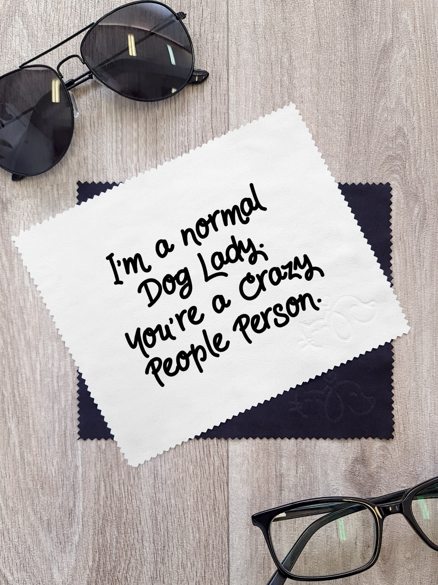 I'm A Normal Dog Lady. You're A Crazy People Person. Microfibre Suede Glasses Cleaning Cloths (Twinpack)