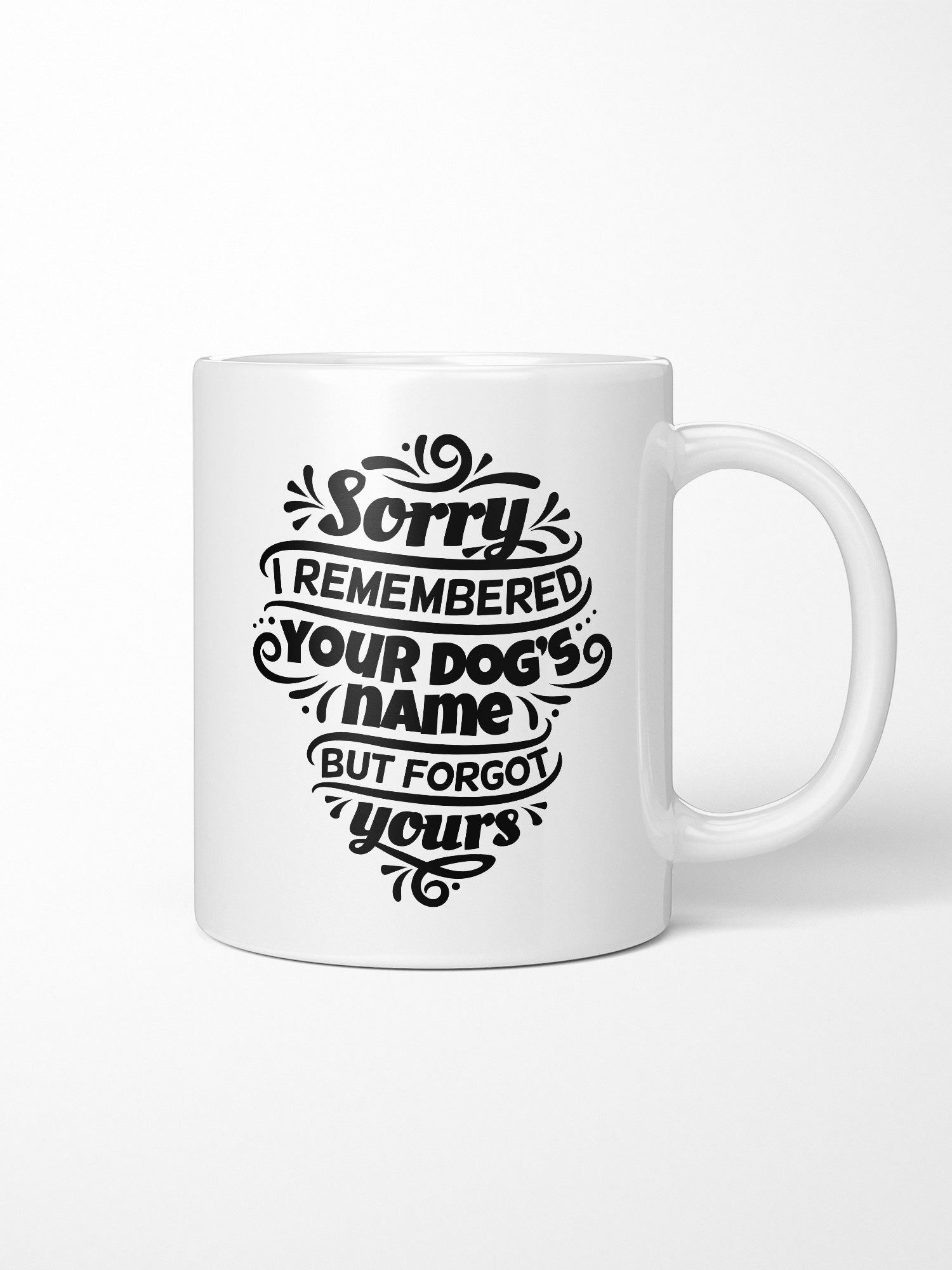 Sorry I Forgot Your Name Ceramic Mug