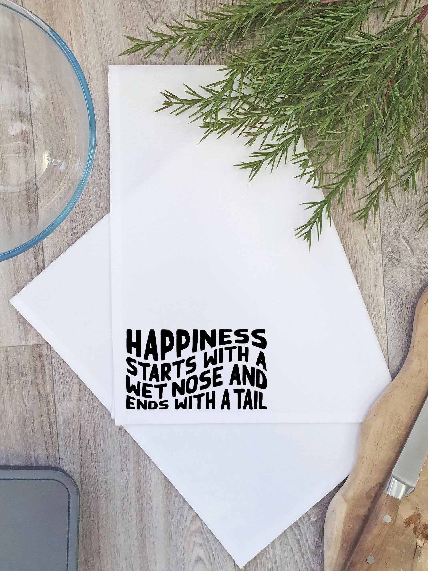 Happiness Starts With A Wet Nose And Ends With A Tail Tea Towel