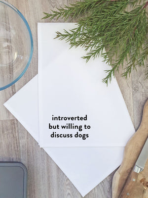 Introverted But Willing To Discuss Dogs Tea Towel
