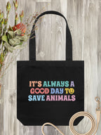 It's A Good Day To Save Animals Edith Tote