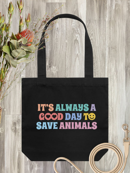 It's Always A Good Day To Save Animals Edith Tote