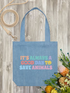 It's A Good Day To Save Animals Edith Tote