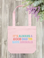It's A Good Day To Save Animals Edith Tote