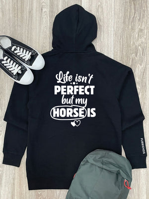 Life Isn't Perfect, But My Horse Is Zip Front Hoodie
