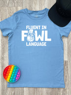 Fluent In Fowl Language Youth Tee