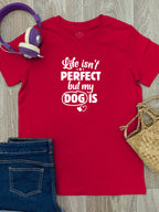 Life Isn't Perfect, But My Dog Is Youth Tee