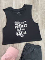 Life Isn't Perfect, But My Cat Is Myah Crop Tank