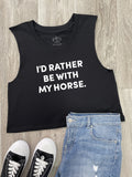 I'd Rather Be With My Horse. Myah Crop Tank