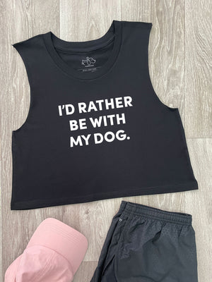 I'd Rather Be With My Dog. Myah Crop Tank