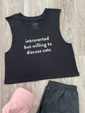 Introverted But Willing To Discuss Cats Myah Crop Tank