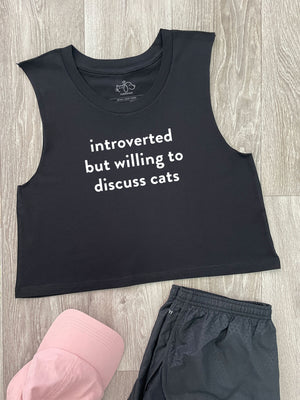Introverted But Willing To Discuss Cats Myah Crop Tank