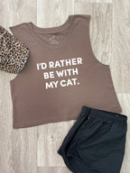 I'd Rather Be With My Cat. Myah Crop Tank