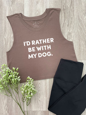 I'd Rather Be With My Dog. Myah Crop Tank