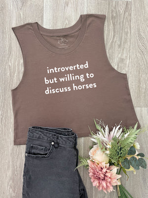 Introverted But Willing To Discuss Horses Myah Crop Tank
