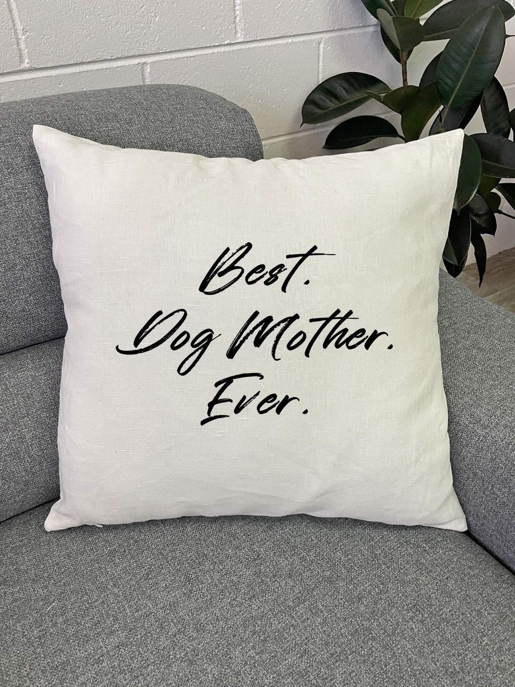 Best. Dog Mother. Ever. Linen Cushion Cover