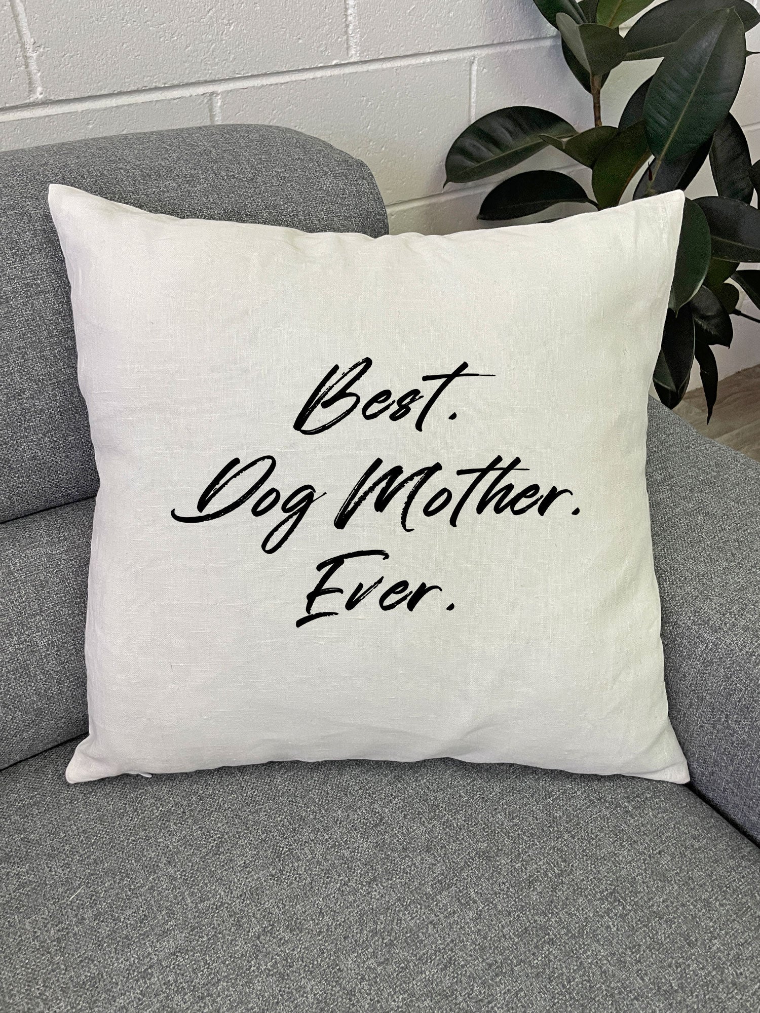 Best. Dog Mother. Ever. Linen Cushion Cover