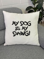 My Dog Is My Dawg! Linen Cushion Cover