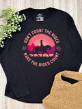 Don't Count The Rides Olivia Long Sleeve Tee