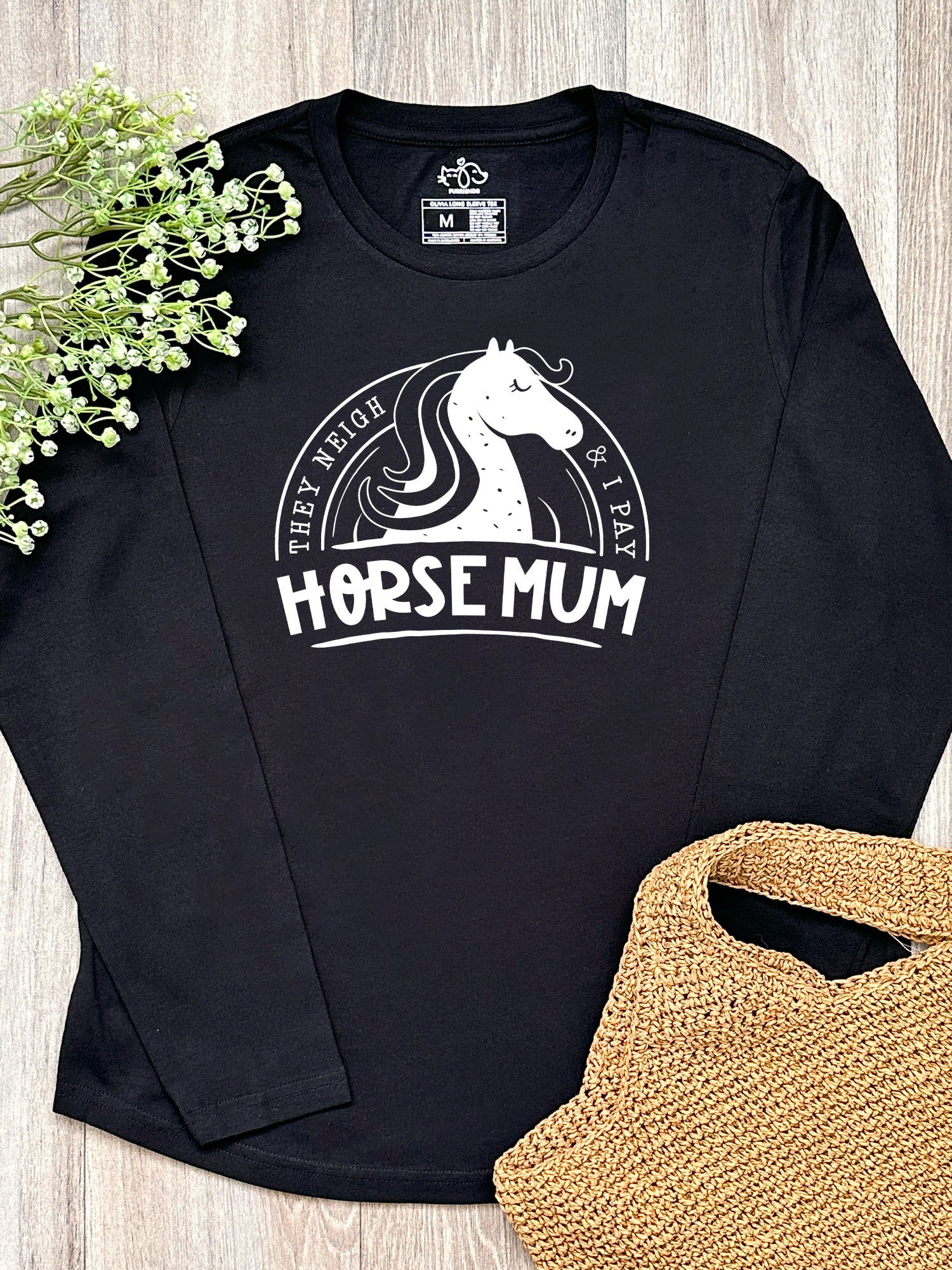 Horse Mum They Neigh & I Pay Olivia Long Sleeve Tee