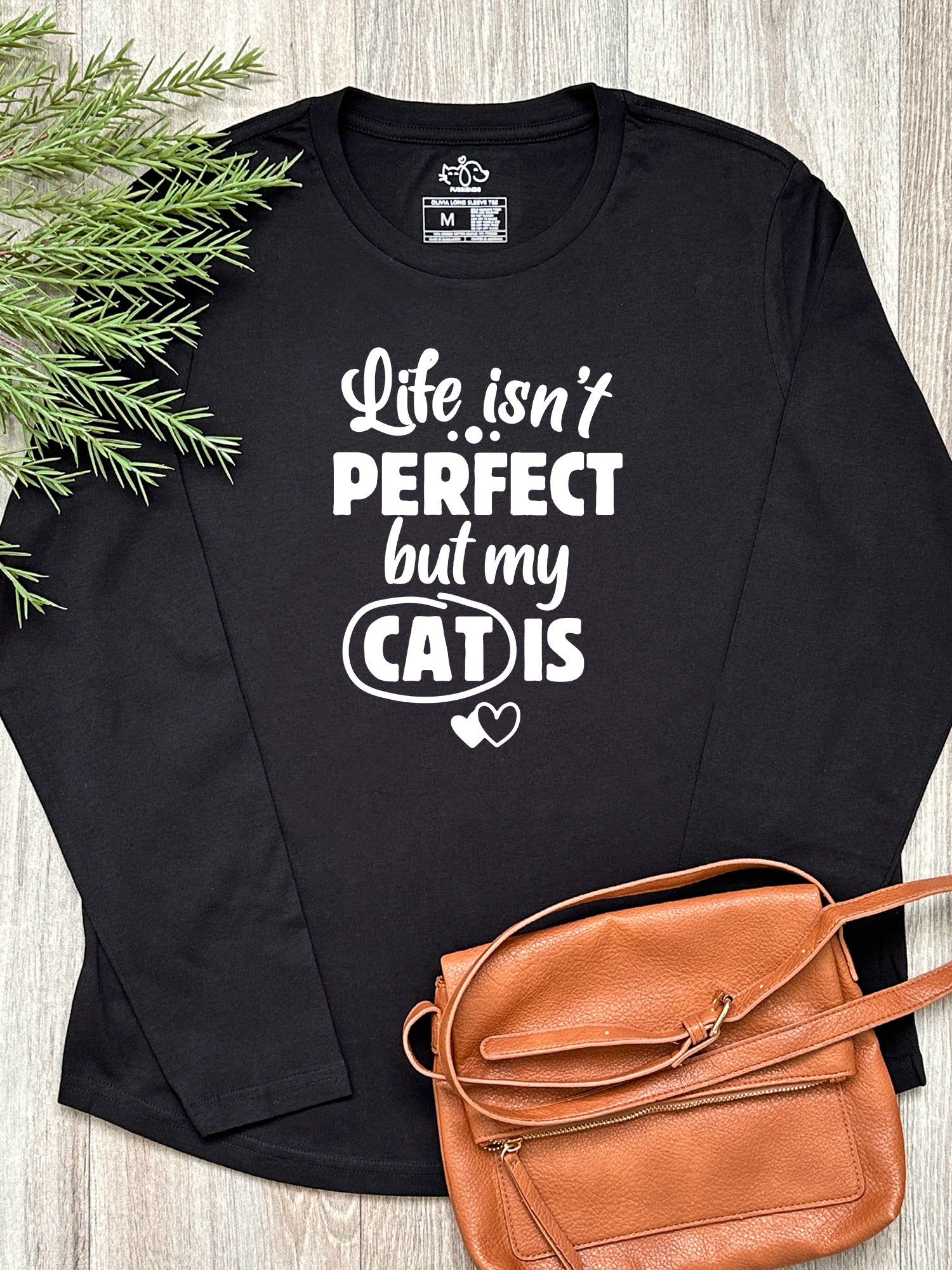 Life Isn't Perfect, But My Cat Is Olivia Long Sleeve Tee