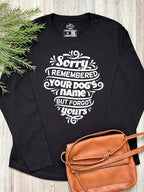Sorry I Forgot Your Name Olivia Long Sleeve Tee