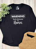 Warning. Easily Distracted By Horses Olivia Long Sleeve Tee