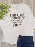 Chickens & Wine Make Everything Fine Olivia Long Sleeve Tee