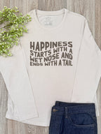 Happiness Starts With A Wet Nose And Ends With A Tail Olivia Long Sleeve Tee