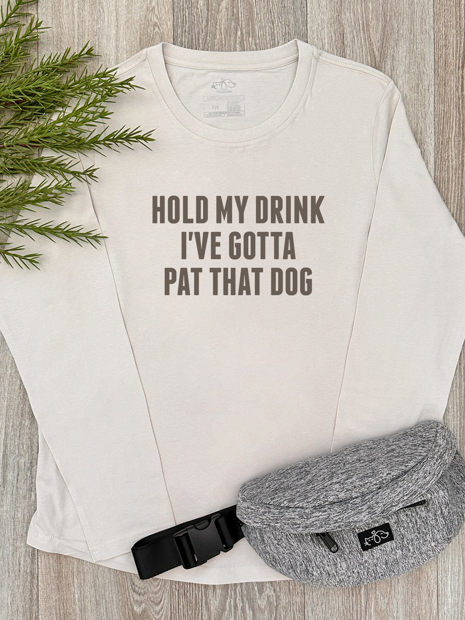 Hold My Drink I've Gotta Pat That Dog Olivia Long Sleeve Tee
