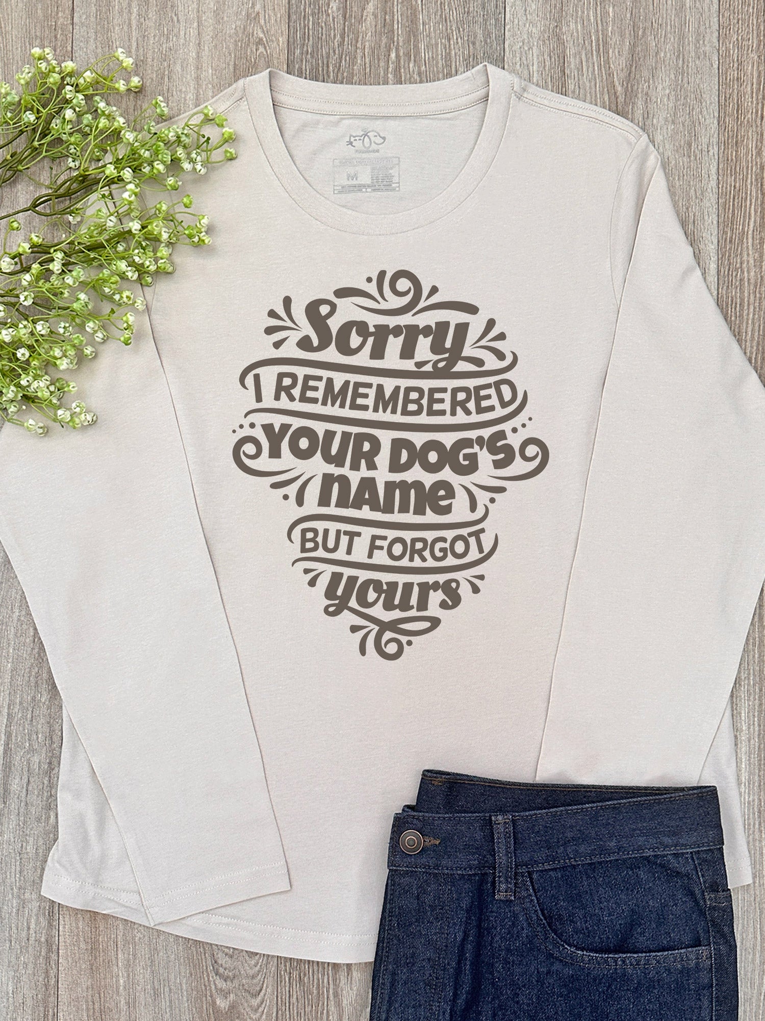 Sorry I Forgot Your Name Olivia Long Sleeve Tee