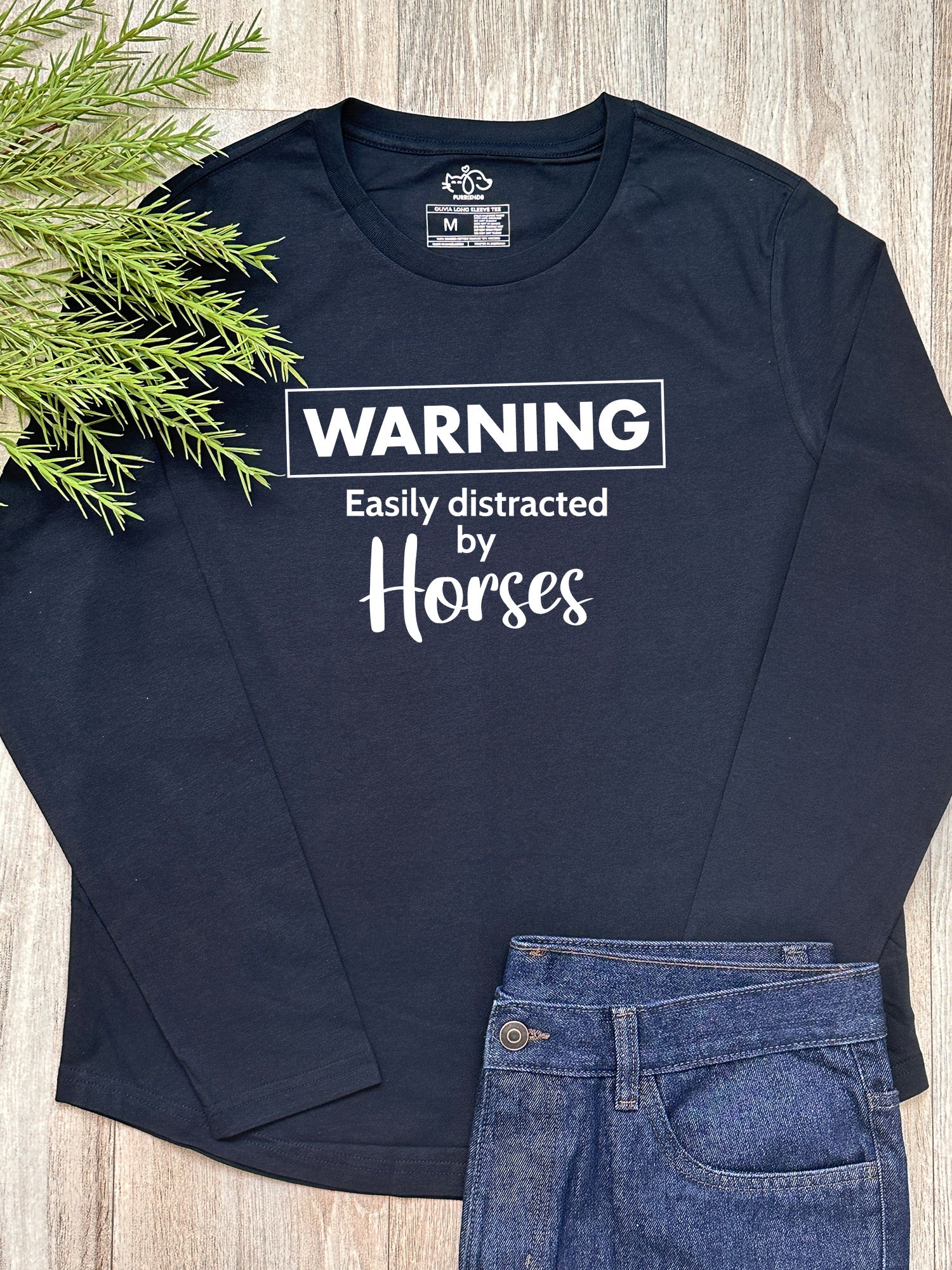 Warning. Easily Distracted By Horses Olivia Long Sleeve Tee