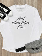 Best. Horse Mum. Ever. Olivia Long Sleeve Tee