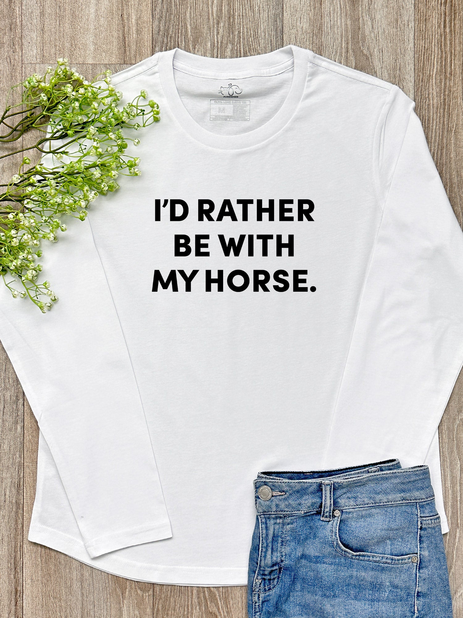 I'd Rather Be With My Horse. Olivia Long Sleeve Tee