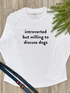 Introverted But Willing To Discuss Dogs Olivia Long Sleeve Tee