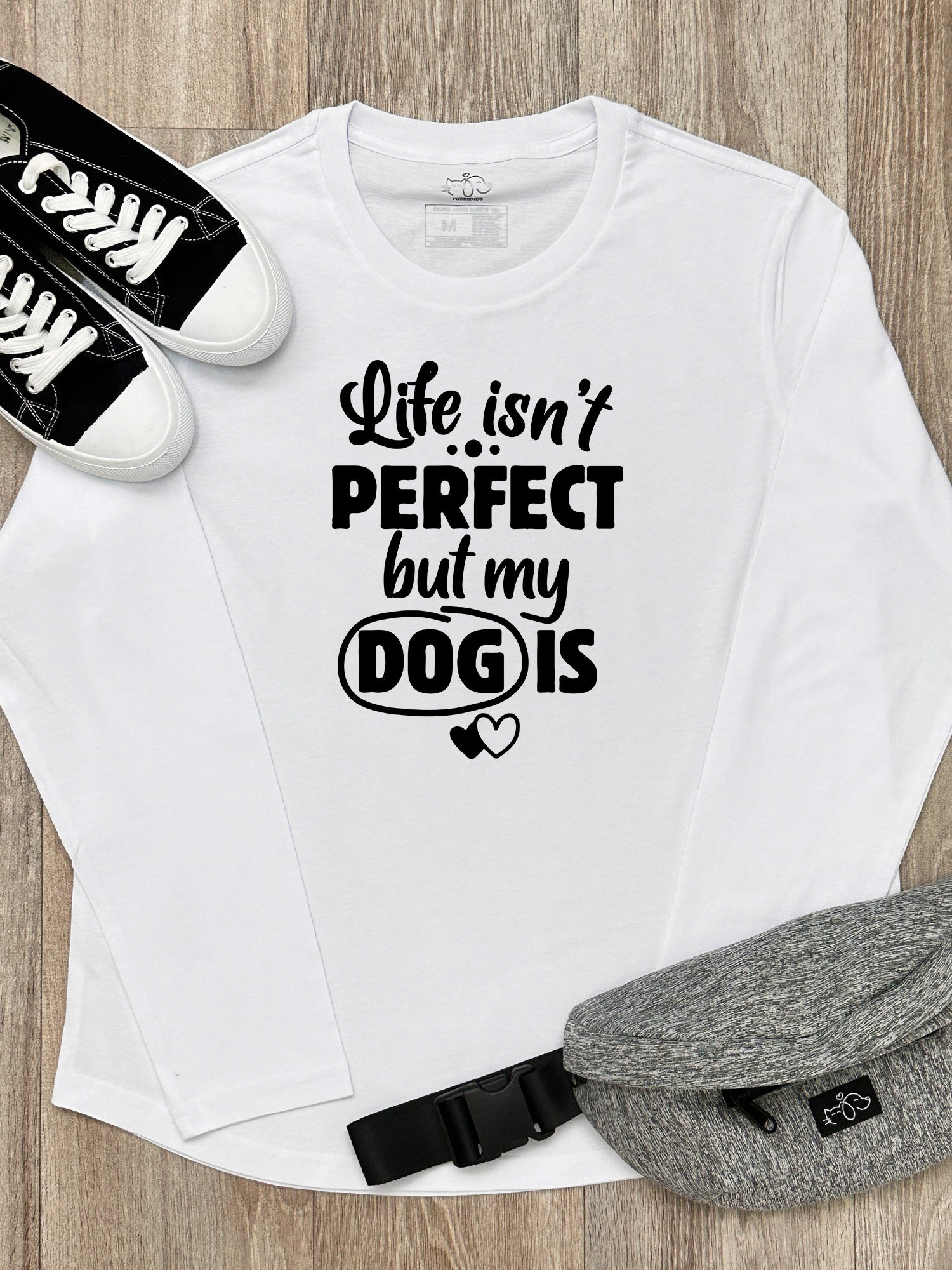 Life Isn't Perfect, But My Dog Is Olivia Long Sleeve Tee