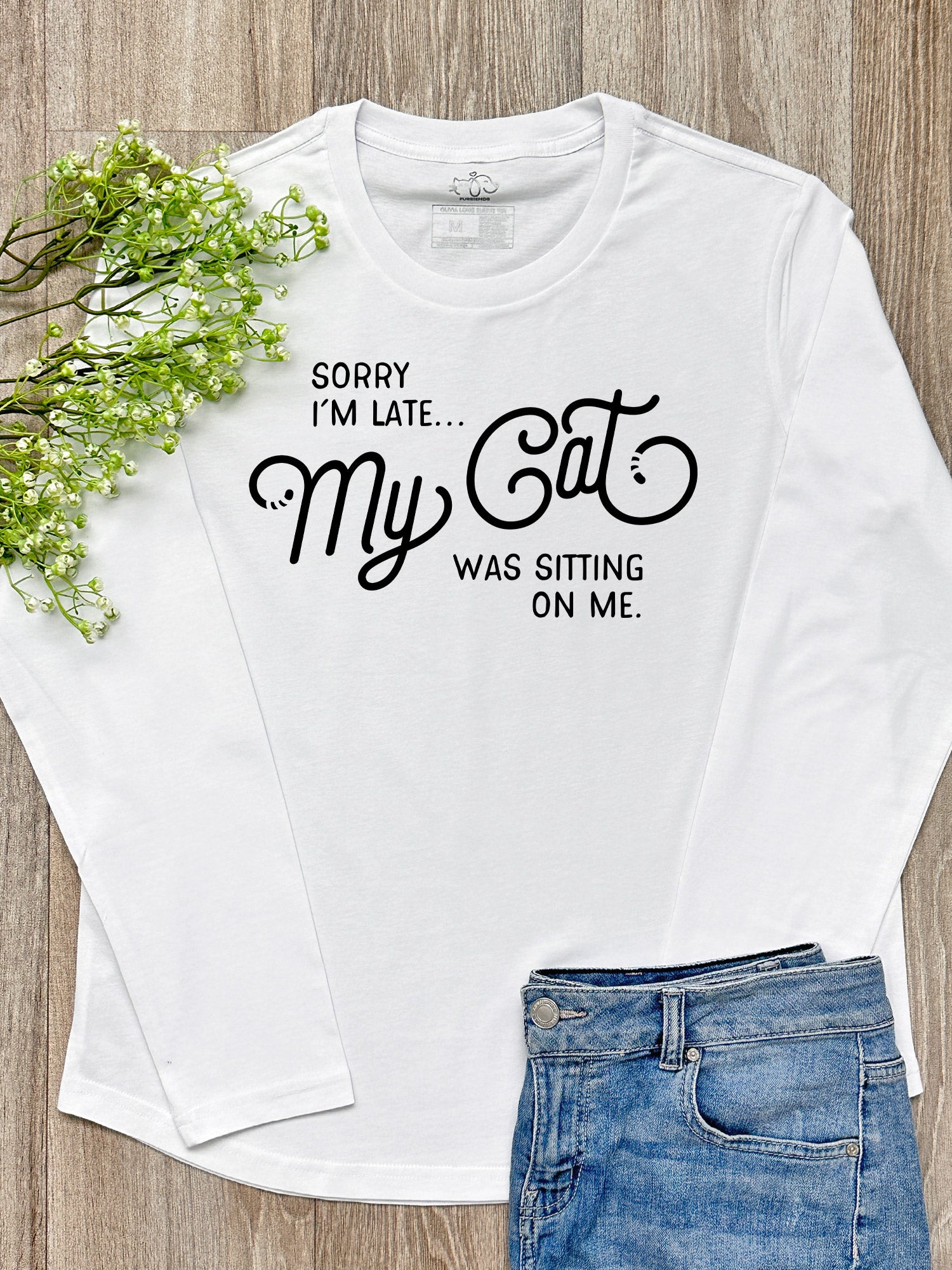 Sorry I'm Late My Cat Was Sitting On Me Olivia Long Sleeve Tee