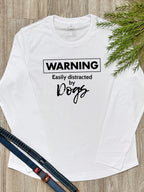 Warning. Easily Distracted By Dogs Olivia Long Sleeve Tee